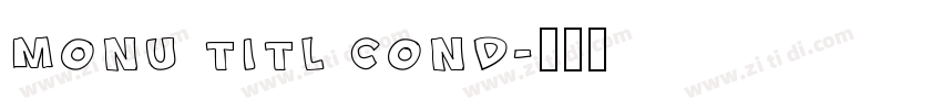 monu titl cond字体转换